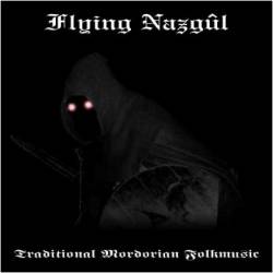 Flying Nazgûl : Traditional Mordorian Folkmusic